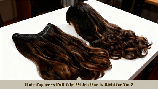 Hair Topper vs Full Wig: Which One Is Right for You?